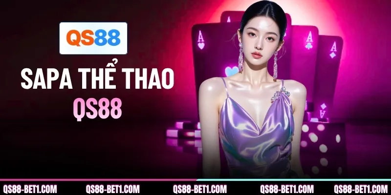 SAPA Thể Thao QS88 - Xem 5.000+ Trận Live & 3D Độc Quyền